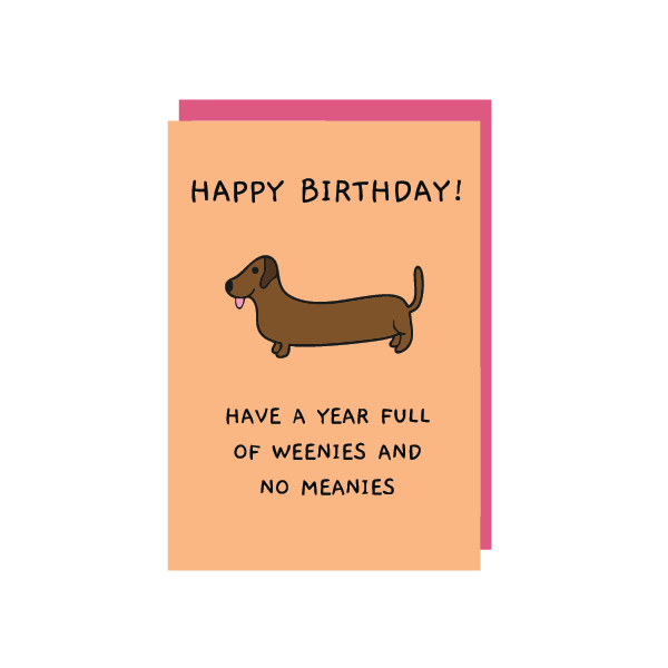 All Weenies No Meanies Birthday Card