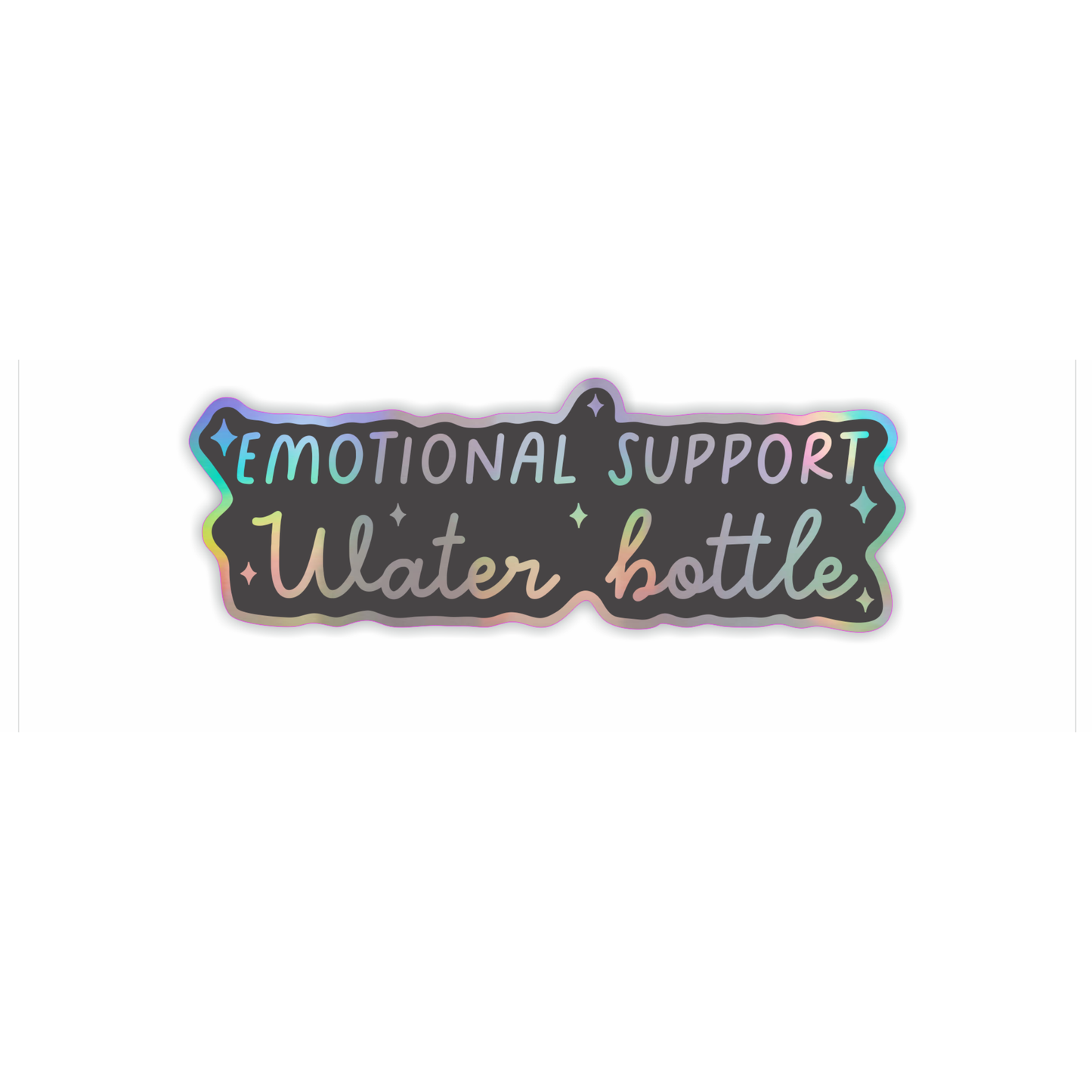Emotional Support Water Bottle Holographic Vinyl Sticker