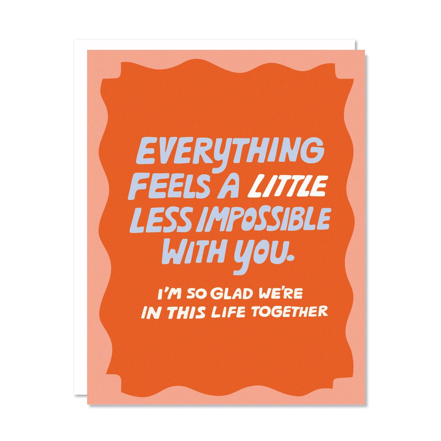Less Impossible - Love Friends Anniversary Valentine's Card
