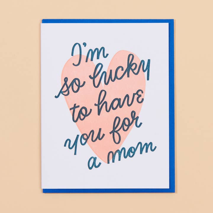 Letterpress Mother's Day Card | Lucky You're My Mom (Heart)