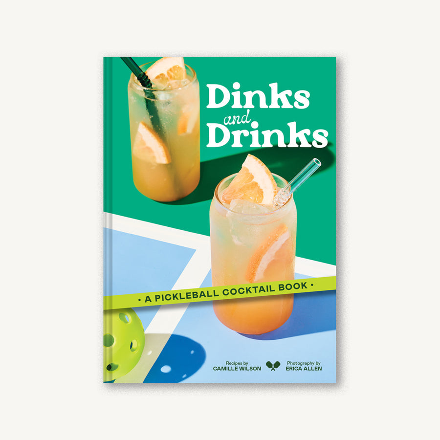 Dinks and Drinks: A Pickleball Cocktail Book