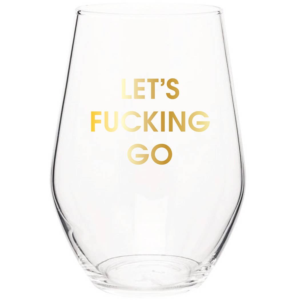 Let's Fucking Go Wine Glass