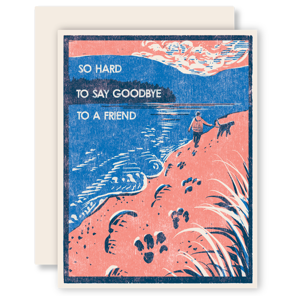 So Hard to Say Goodbye to a Friend Letterpress Card