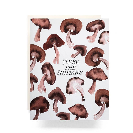 You're The Shiitake Love & Friendship Card