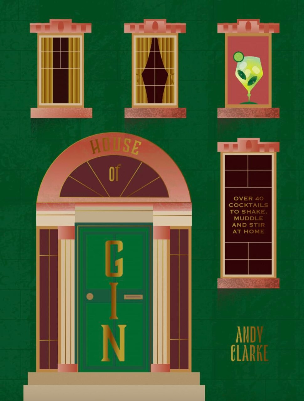 House of Gin: Over 50 Cocktails to Master at Home