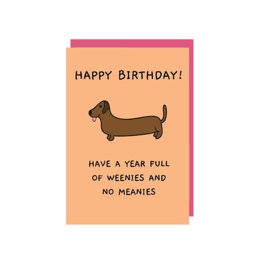 All Weenies No Meanies Birthday Card
