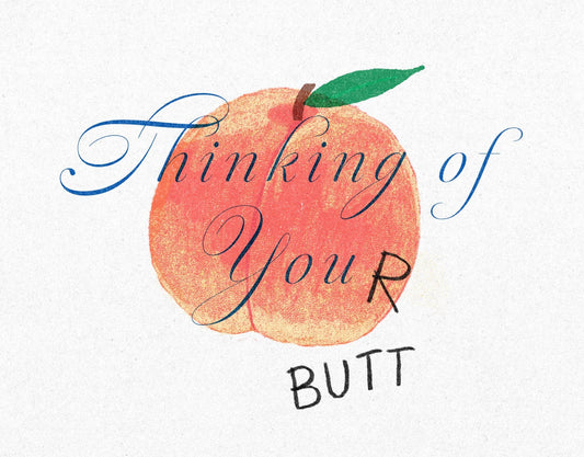 Thinking Of Your Butt Card