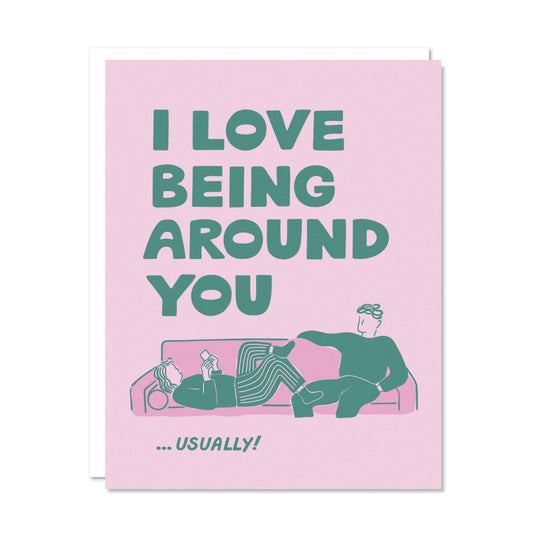 Being Around You Love & Friendship Card