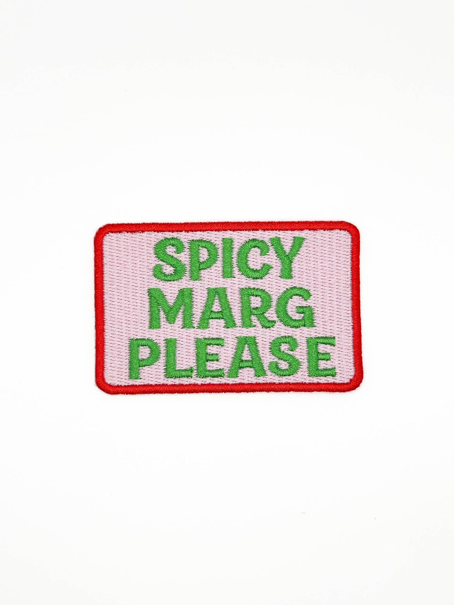 Spicy Marg Please Embroidered Patch