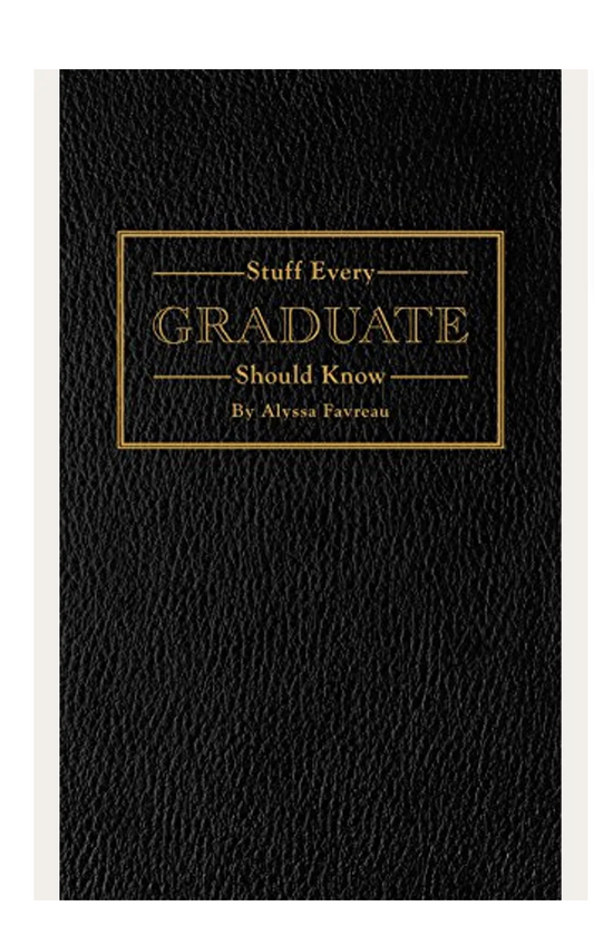 Stuff Every Graduate Should Know