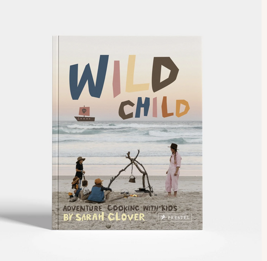 Wild Child: Adventurous Cooking with Kids