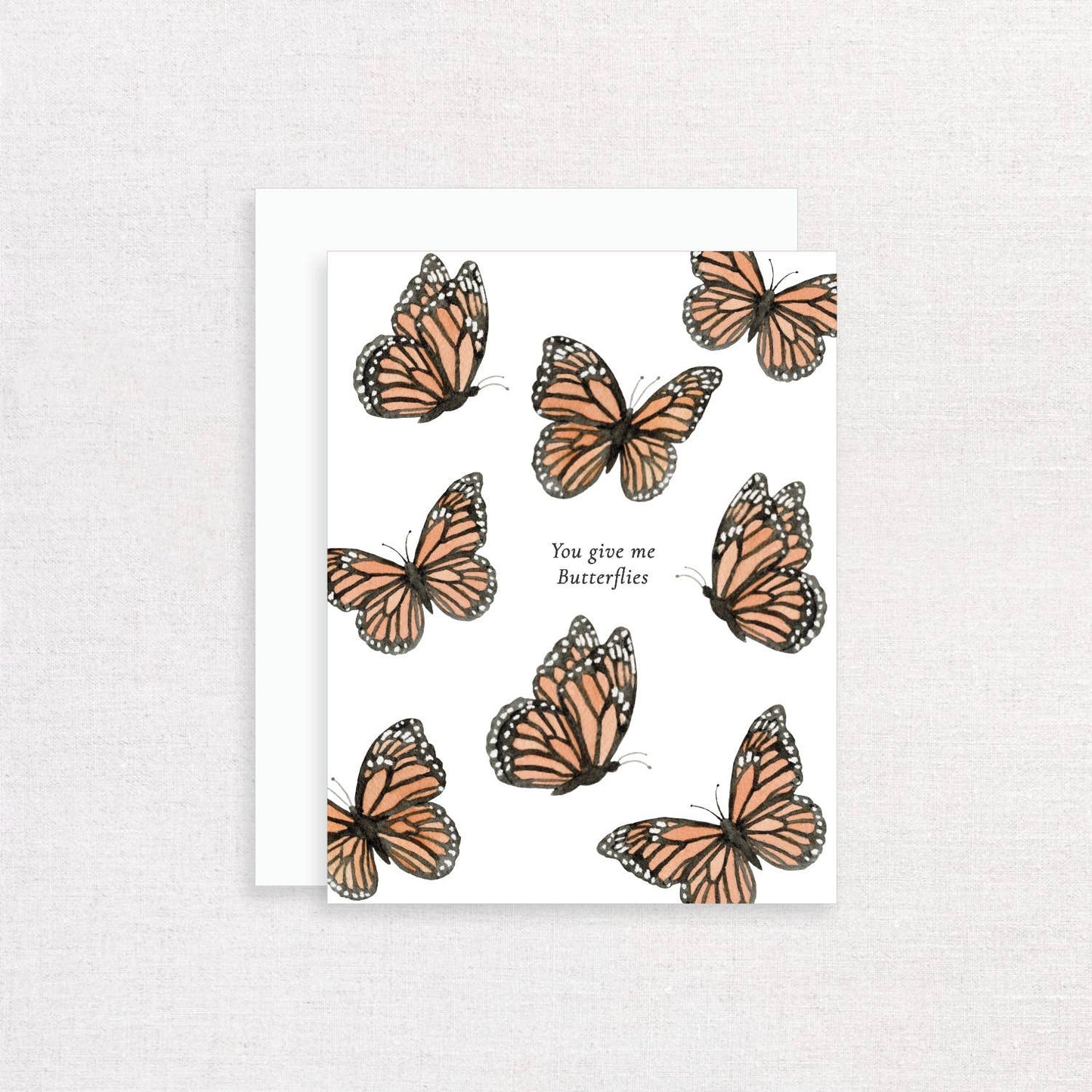 You Give Me Butterflies Monarch Greeting Card