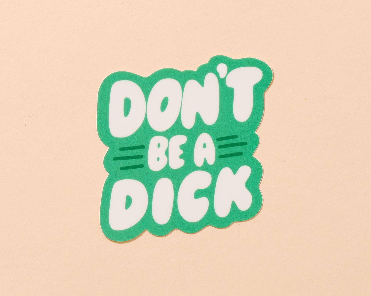 Vinyl Sticker by Your Gal Kiwi | Don’t Be a Dick
