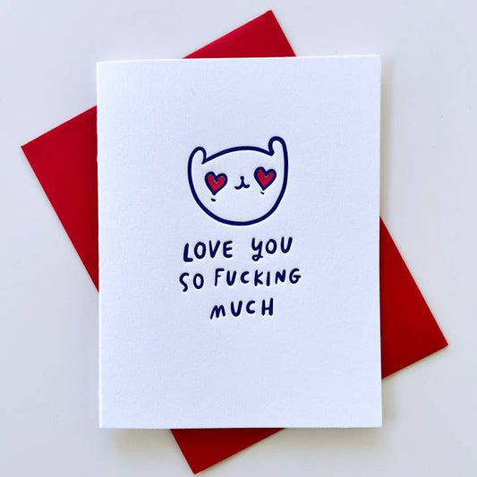 So Fucking Much Love Card