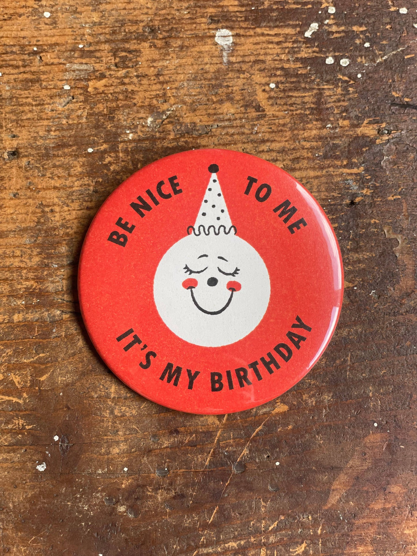 Be Nice to Me Birthday Button
