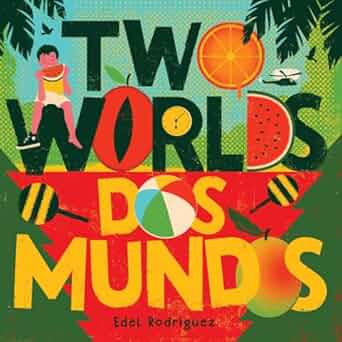 Two Worlds (Dos mundos): A First Picture Book of English and Spanish Words