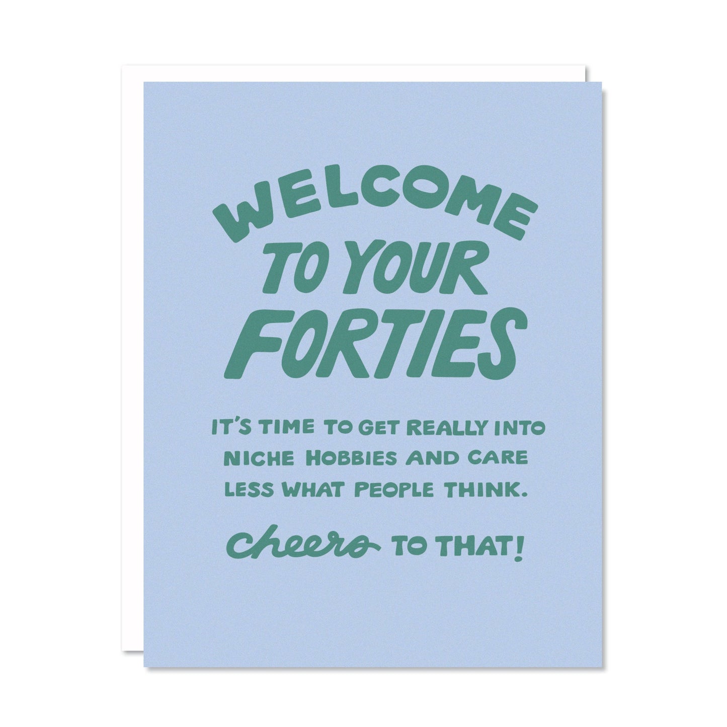 Welcome to Your Forties - Birthday Card