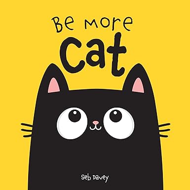 Be More Cat