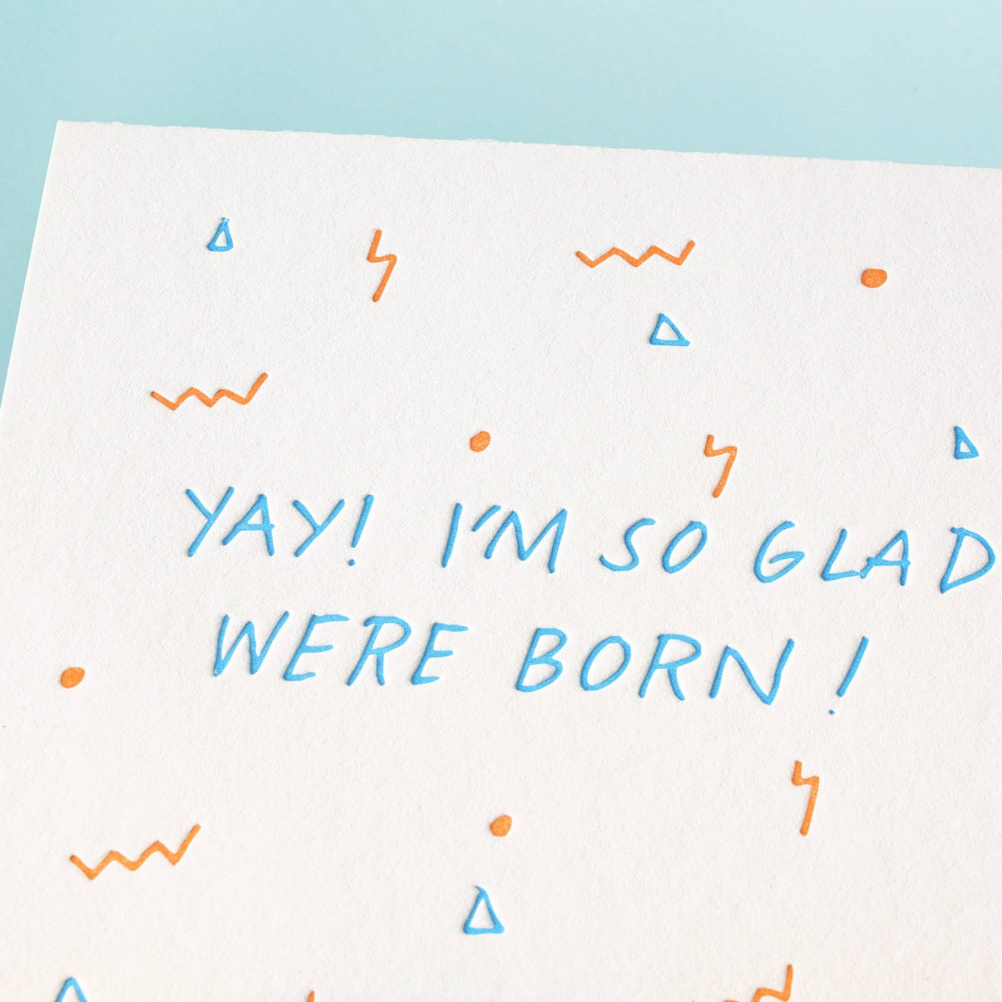 So Glad You Were Born Letterpress Birthday Card