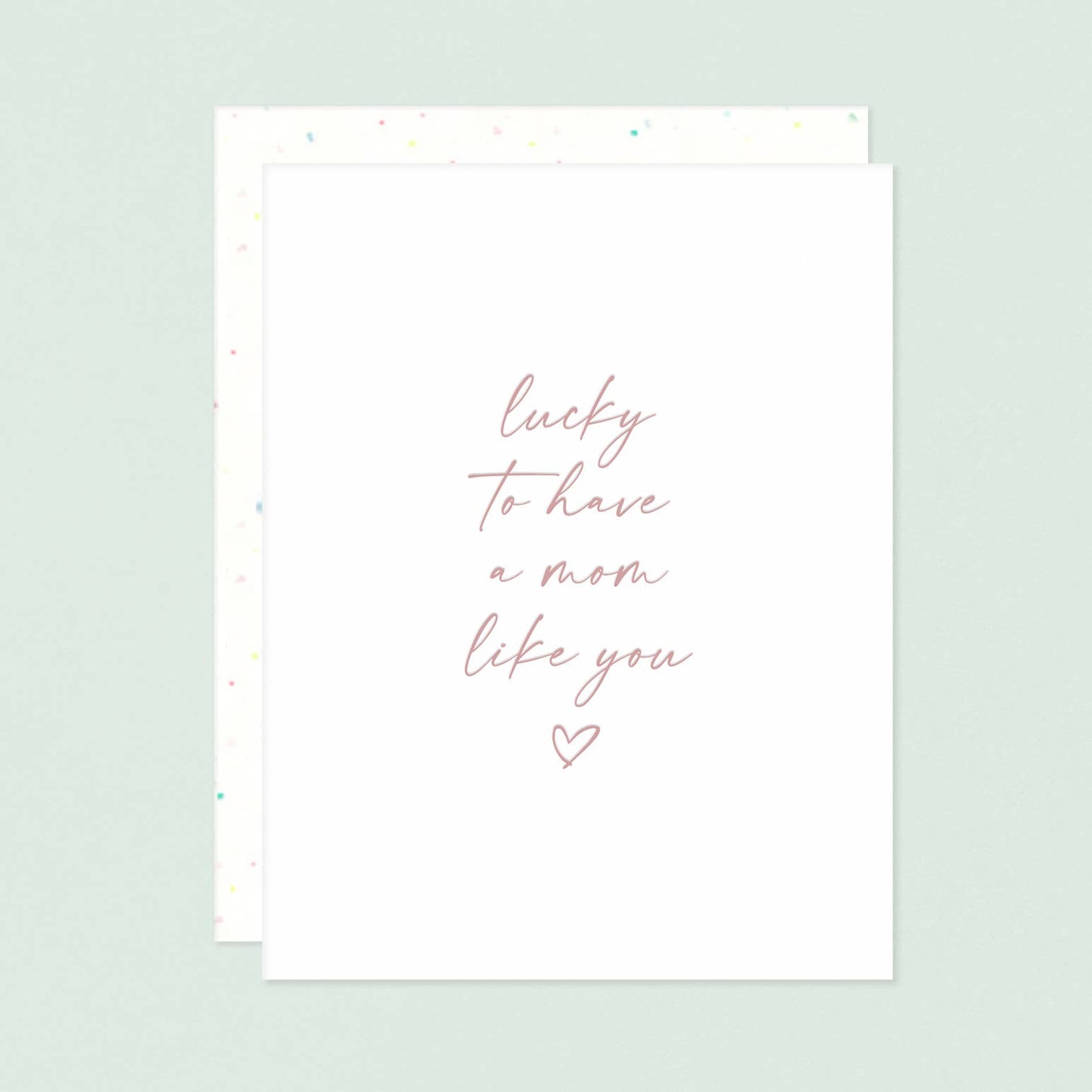 Lucky to Have a Mom Like You Letterpress Greeting Card