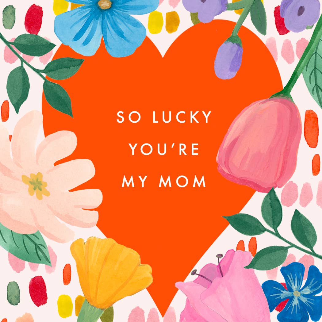 So Lucky You're My Mom Mother's Day Card