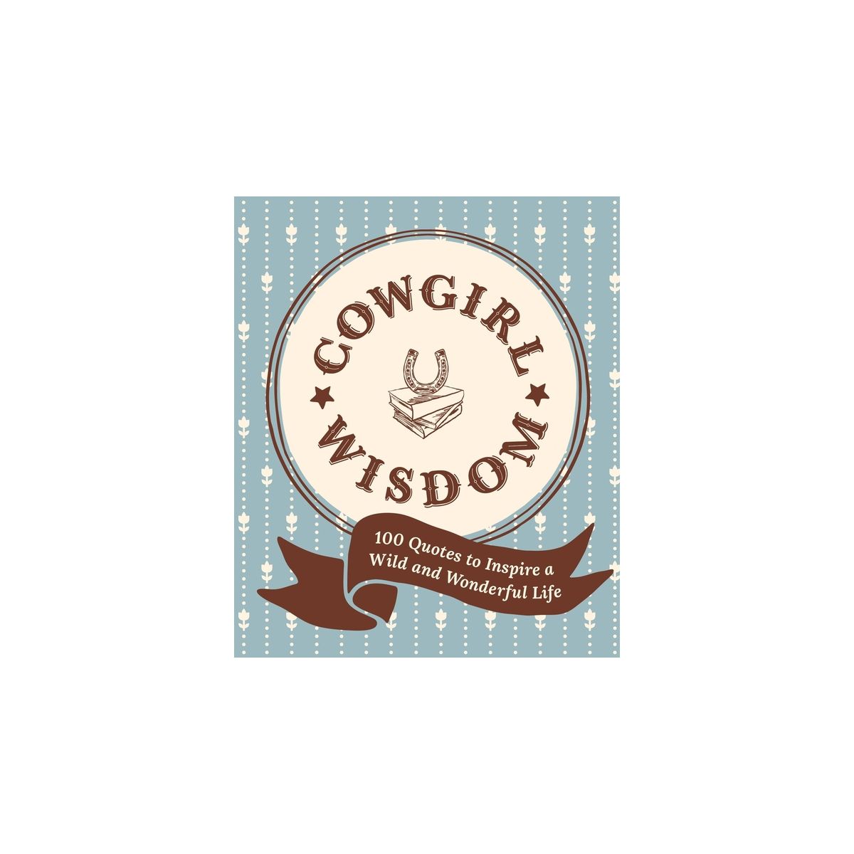 Cowgirl Wisdom