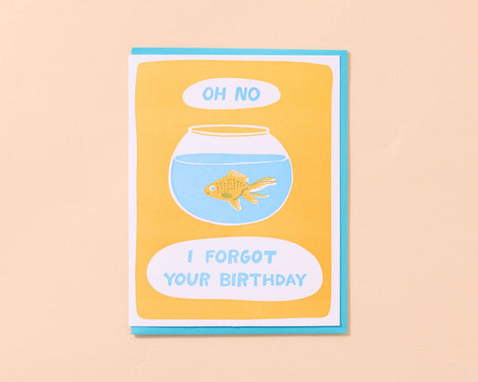 Forgot Goldfish Birthday Card