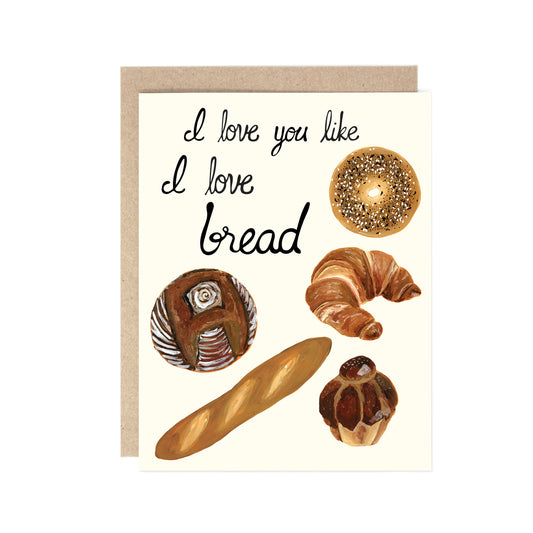 I Love Bread Love & Friendship Card