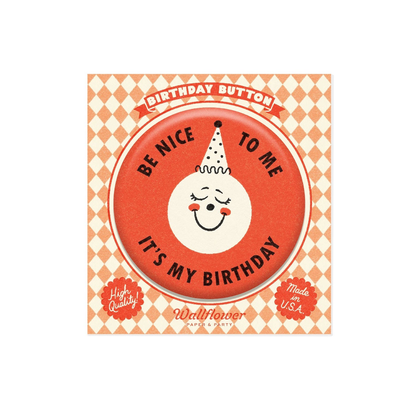 Be Nice to Me Birthday Button