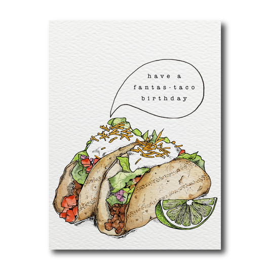 Fantas-taco Birthday Card