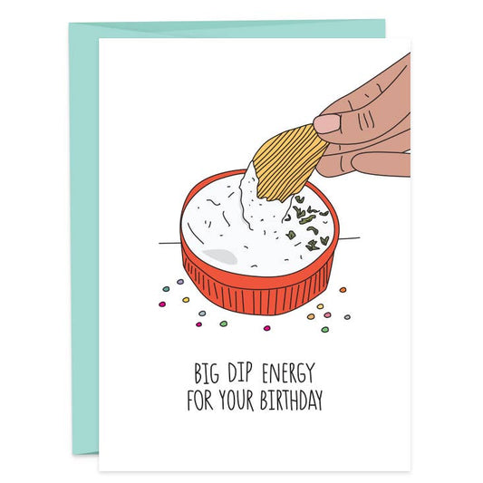 Big Dip Energy Birthday Card