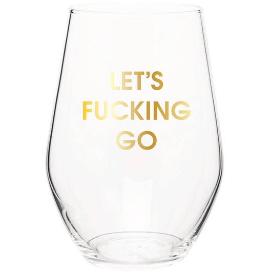 Let's Fucking Go Wine Glass