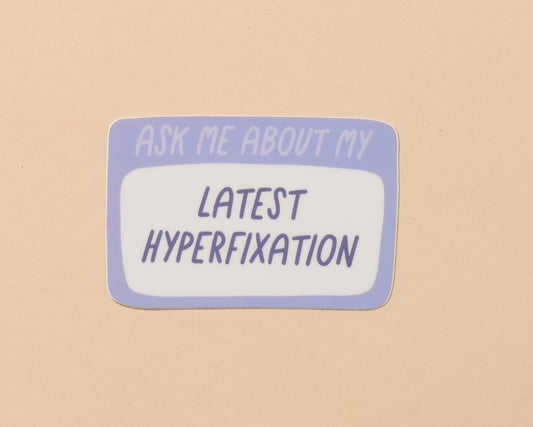 Latest Hyperfixation ADHD Vinyl Sticker