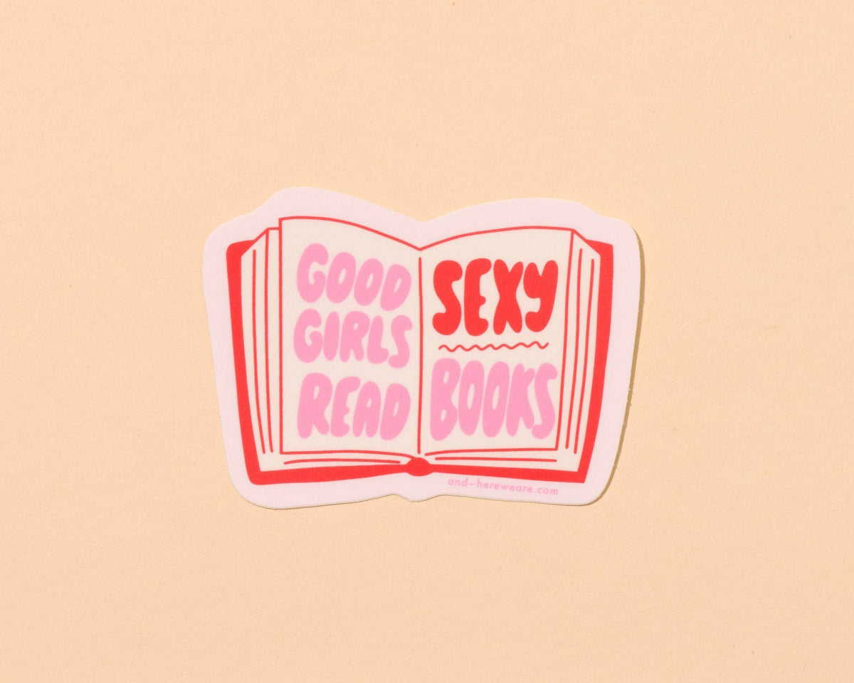 Vinyl Sticker by Your Gal Kiwi—Good Girls Read Sexy Books