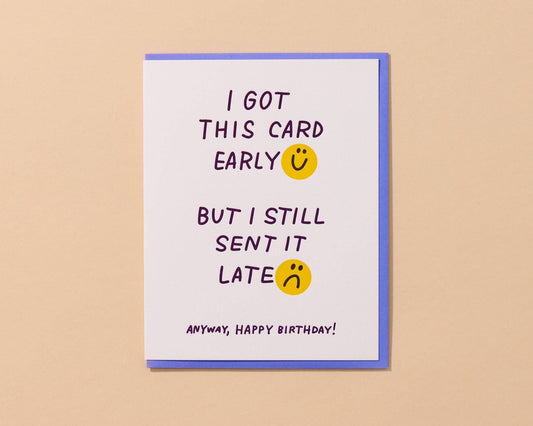 Late Early Birthday Belated Birthday Card