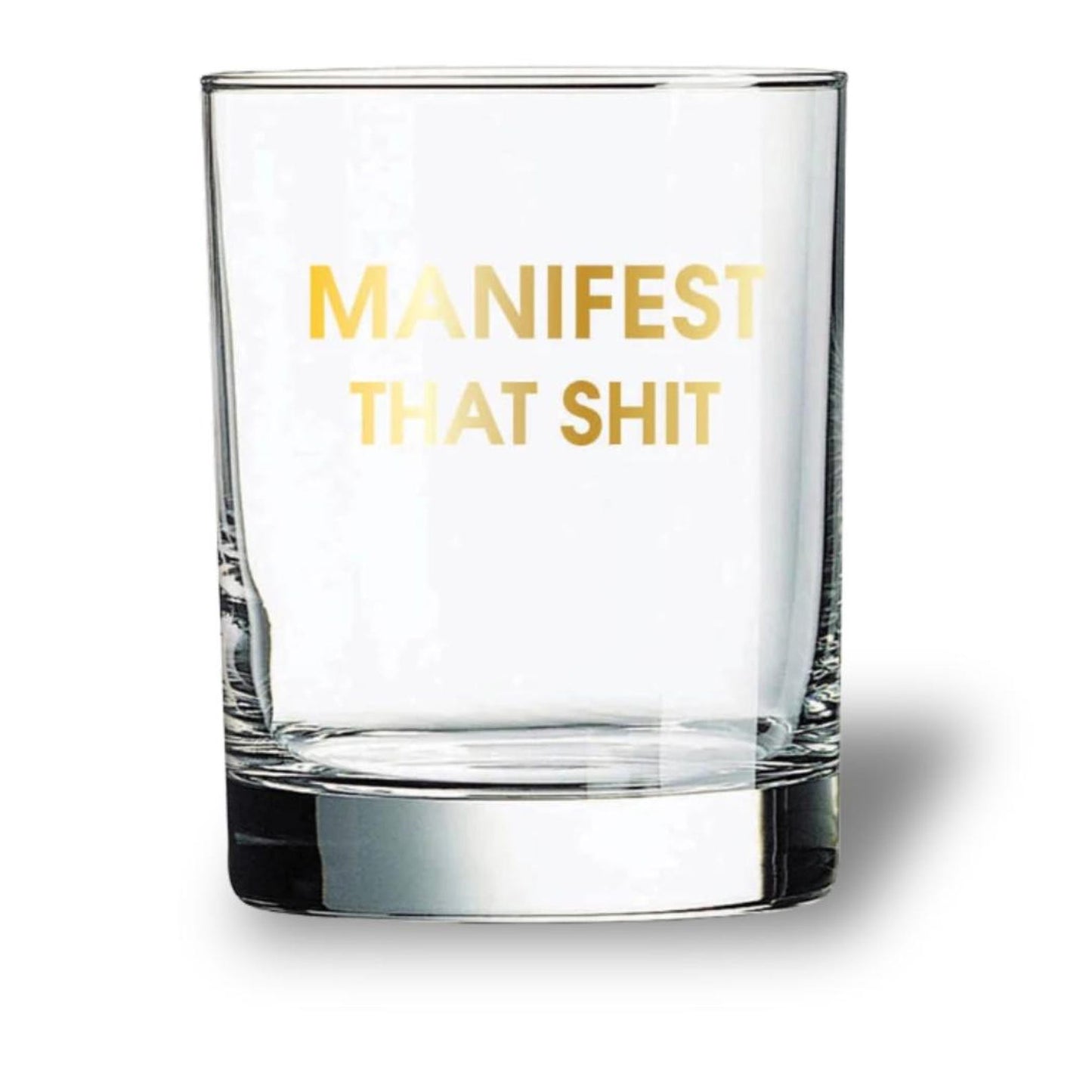 Manifest That Shit Rocks Glass