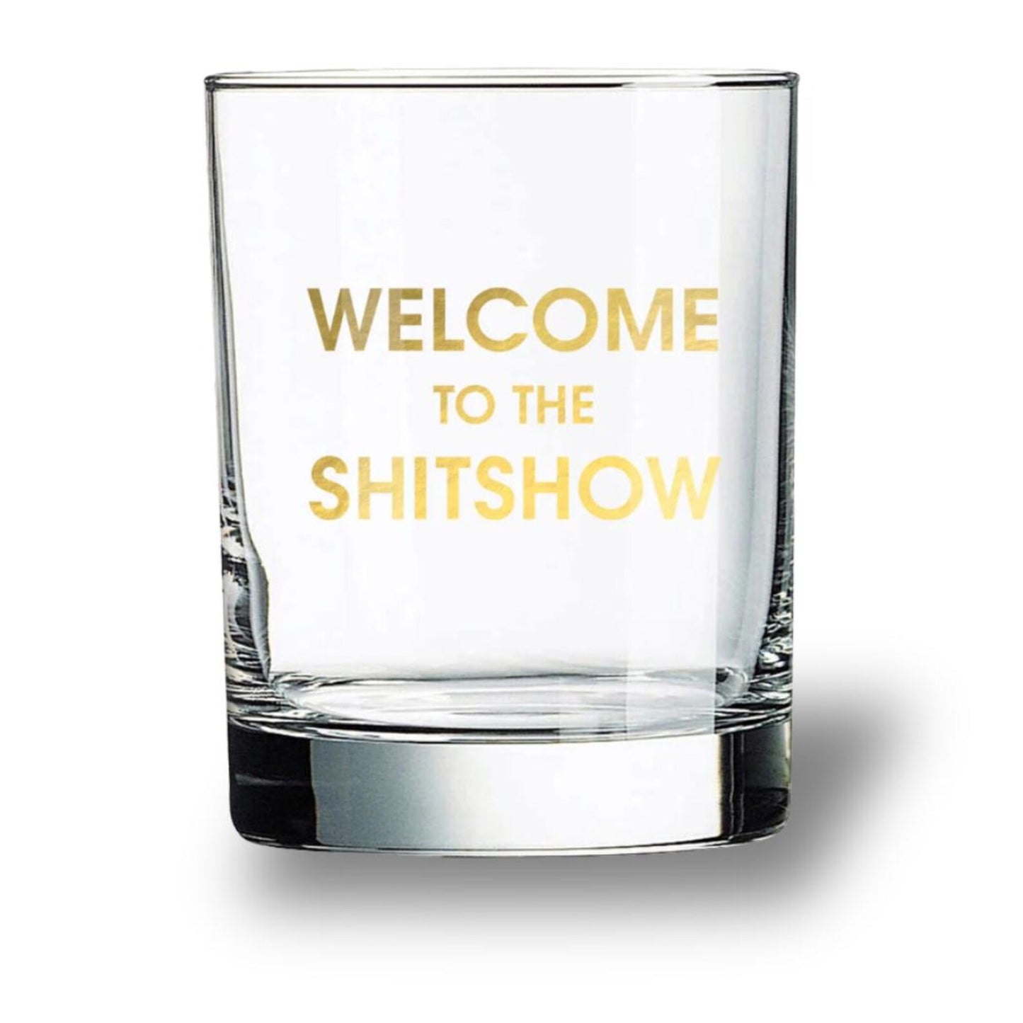 Welcome to the Shitshow Rocks Glass
