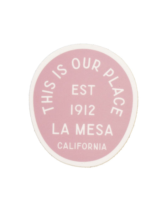 Thistle La Mesa Is Our Place Sticker