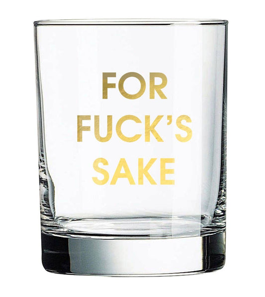 For Fuck's Sake Rocks Glass