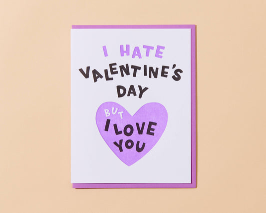 I Hate Valentine's Day Letterpress Greeting Card - Galentine's Day